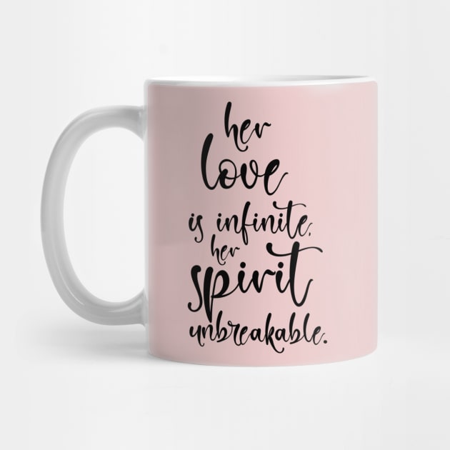 Her love is Infinite, Her Spirit Unbreakable by Dream Print Designs
